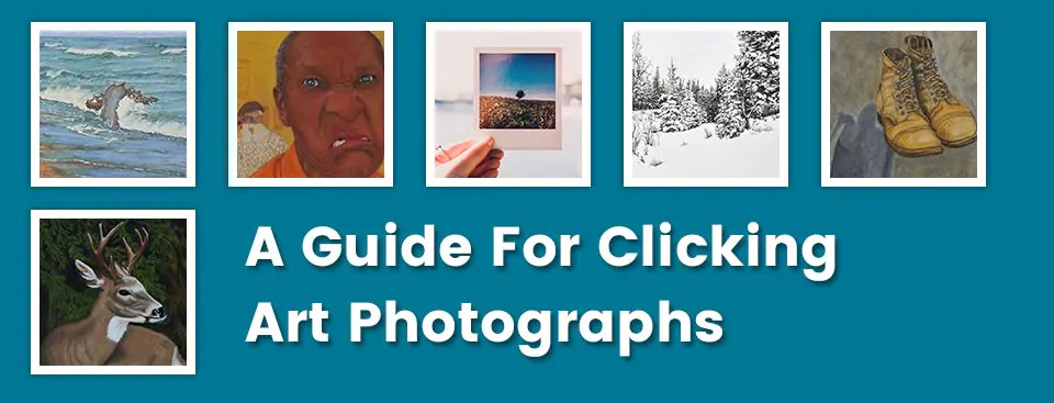 A guide for taking the perfect Art photographs