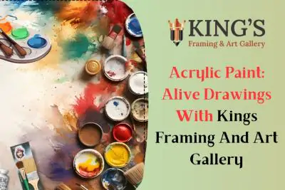 Acrylic Paint: Alive Drawings With Kings Framing And Art Gallery