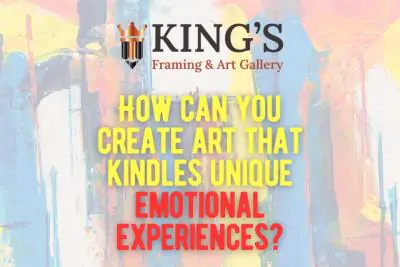 How can you create art that kindles unique emotional experiences?