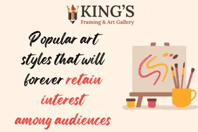 Popular art styles that will forever retain interest among audiences