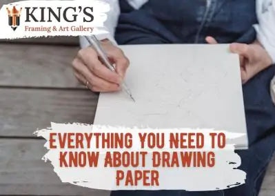 Everything You Need to Know About  Drawing Paper