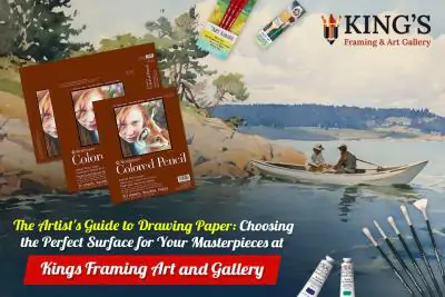 The Artist's Guide to Drawing Paper: Choosing the Perfect Surface for Your Masterpieces at Kings Framing Art and Gallery