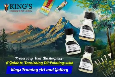 Preserving Your Masterpiece: A Guide to Varnishing Oil Paintings with Kings Framing Art and Gallery