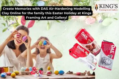 Create Memories with DAS Air-Hardening Modelling Clay Online for the family this Easter Holiday at Kings Framing Art and Gallery!