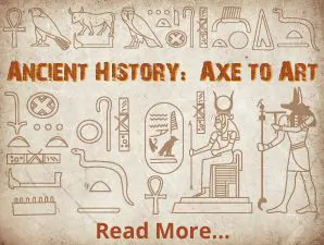 Ancient History: Axe to Art